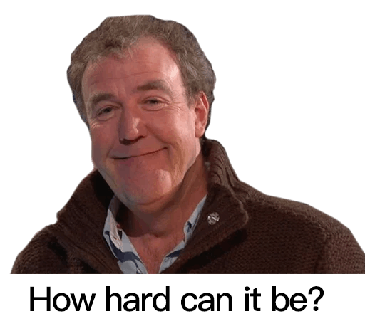 How hard can it be?